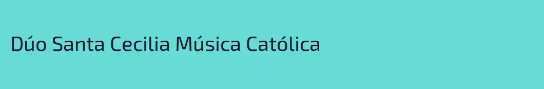 Dúo Santa Cecilia Música Católica